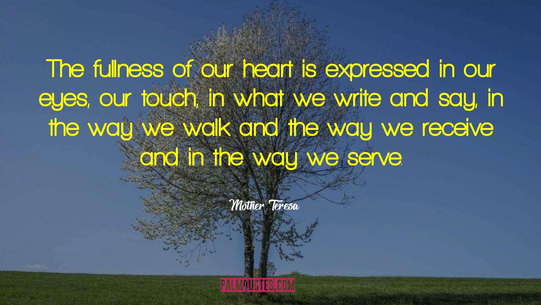 Mother Teresa Quotes: The fullness of our heart