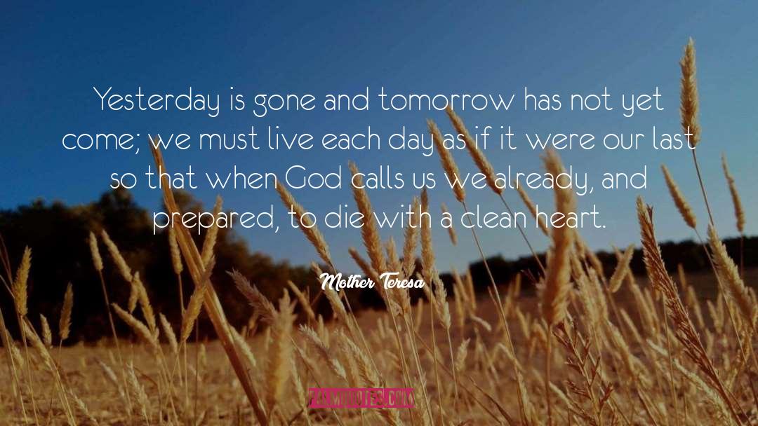 Mother Teresa Quotes: Yesterday is gone and tomorrow