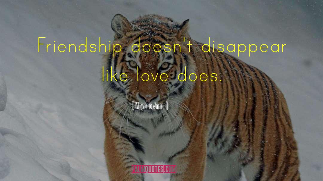 Moyoco Anno Quotes: Friendship doesn't disappear like love