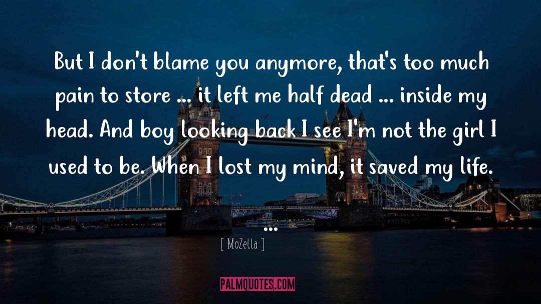MoZella Quotes: But I don't blame you