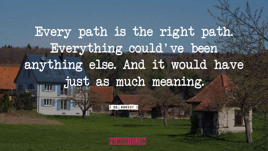 Mr. Nobody Quotes: Every path is the right