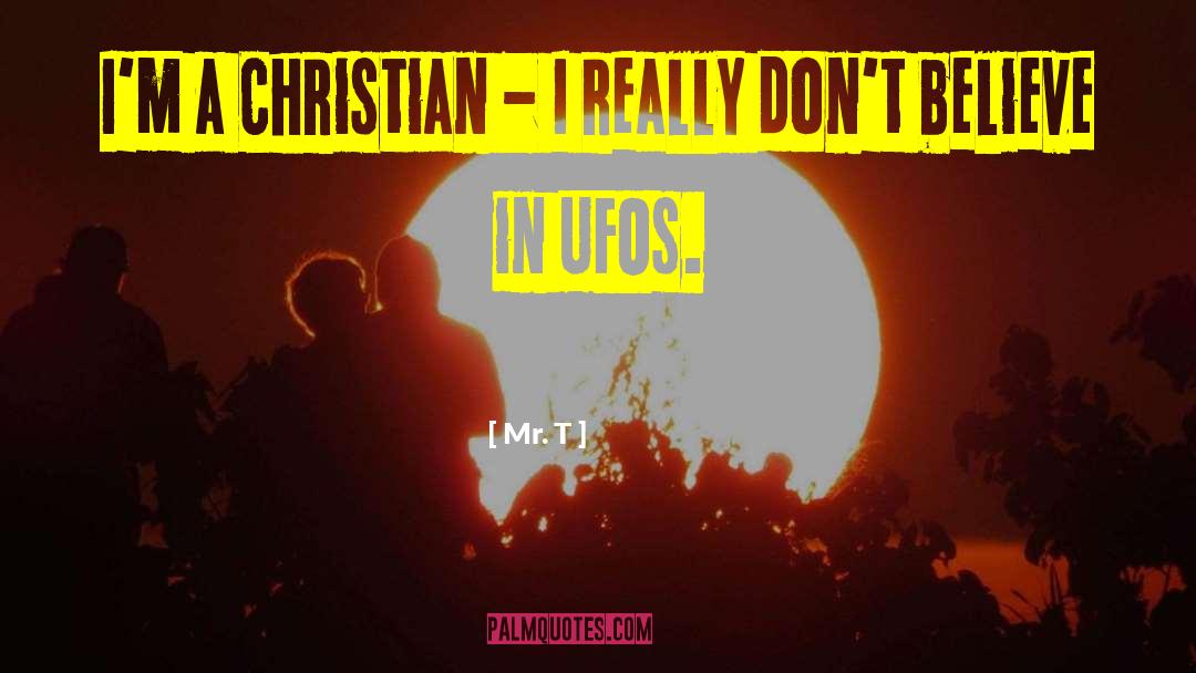 Mr. T Quotes: I'm a Christian - I