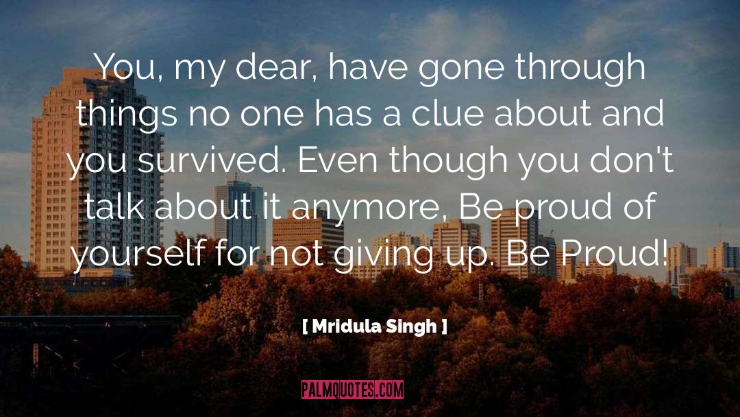 Mridula Singh Quotes: You, my dear, have gone