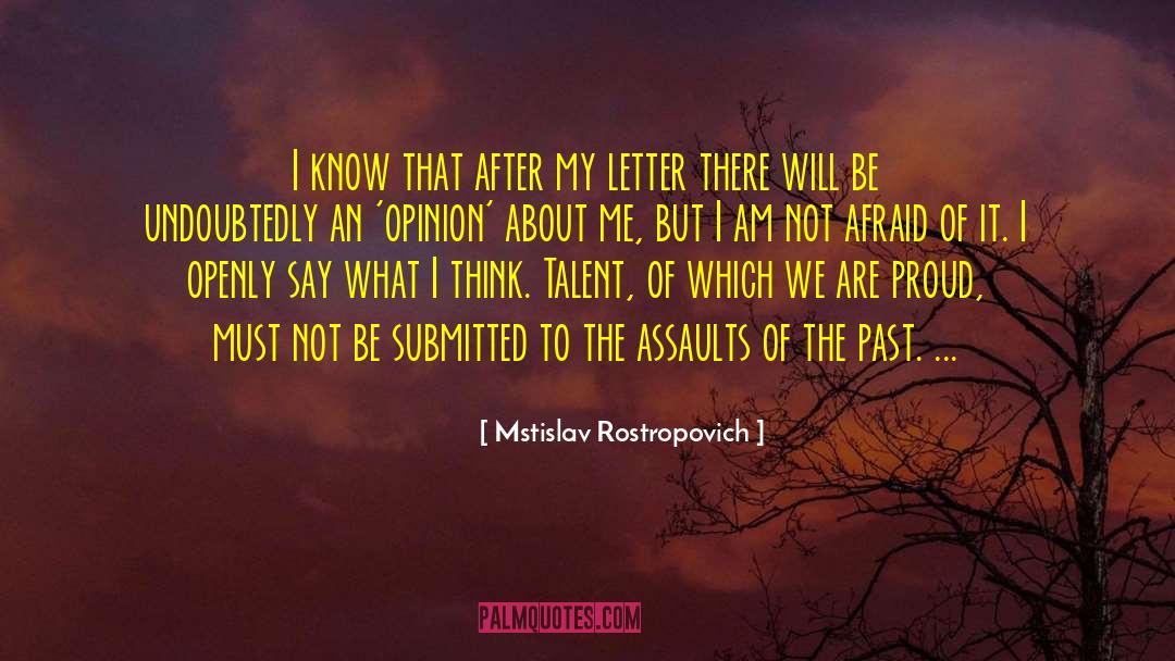 Mstislav Rostropovich Quotes: I know that after my