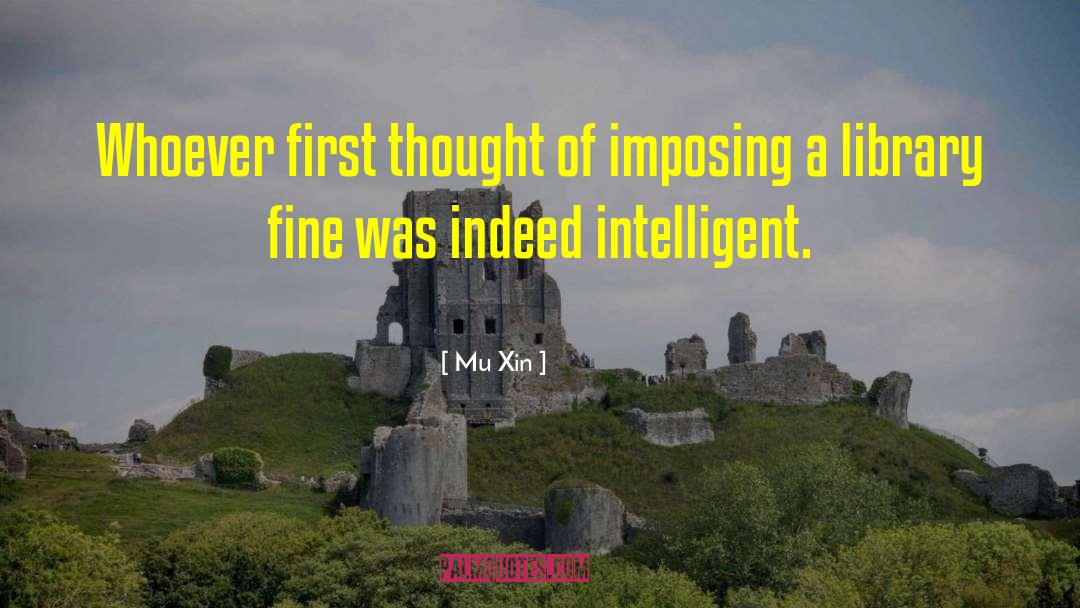 Mu Xin Quotes: Whoever first thought of imposing