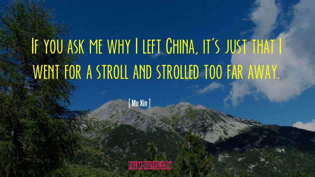 Mu Xin Quotes: If you ask me why