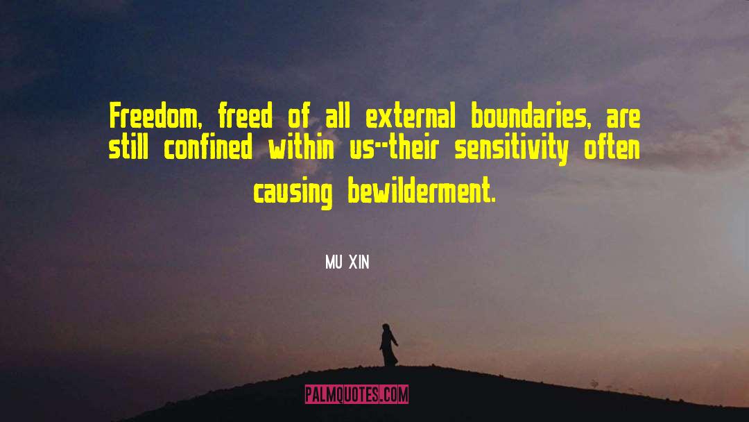 Mu Xin Quotes: Freedom, freed of all external