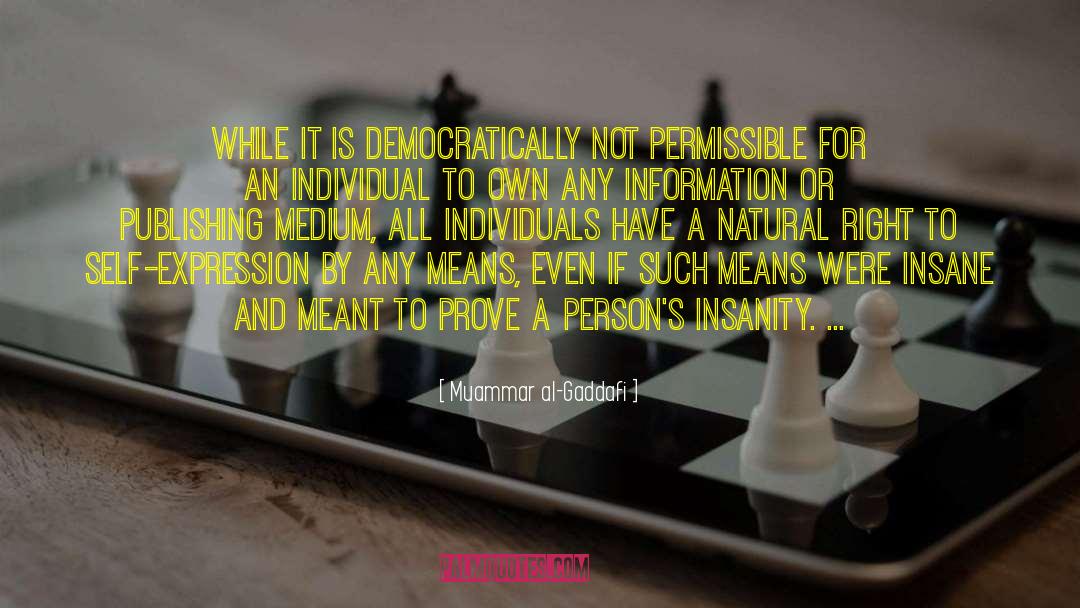 Muammar Al-Gaddafi Quotes: While it is democratically not