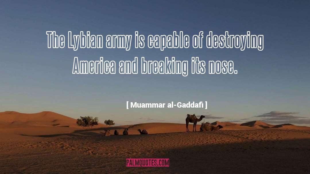 Muammar Al-Gaddafi Quotes: The Lybian army is capable