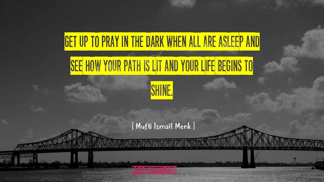 Mufti Ismail Menk Quotes: Get up to pray in