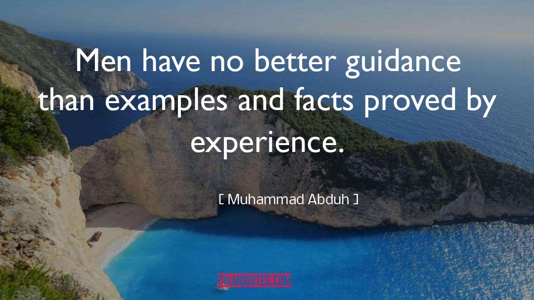 Muhammad Abduh Quotes: Men have no better guidance