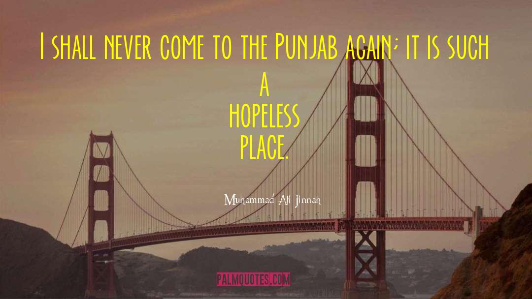 Muhammad Ali Jinnah Quotes: I shall never come to