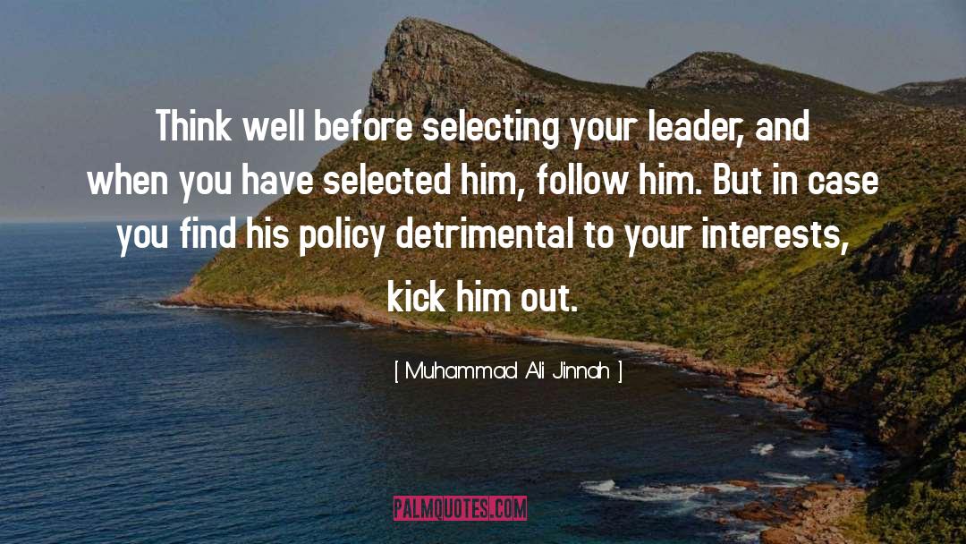 Muhammad Ali Jinnah Quotes: Think well before selecting your