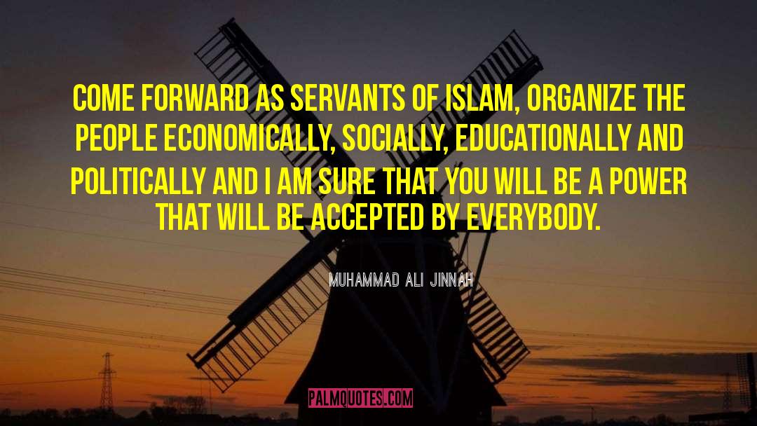 Muhammad Ali Jinnah Quotes: Come forward as servants of
