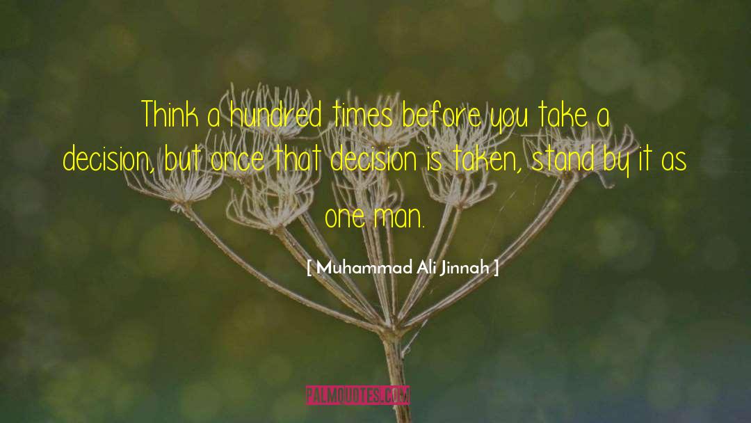 Muhammad Ali Jinnah Quotes: Think a hundred times before