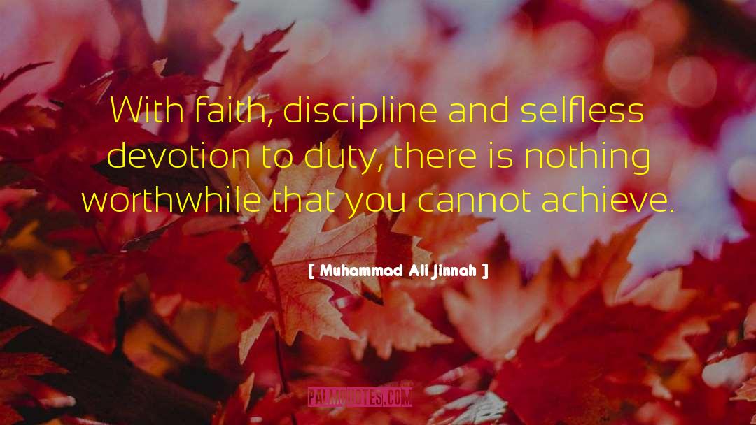 Muhammad Ali Jinnah Quotes: With faith, discipline and selfless