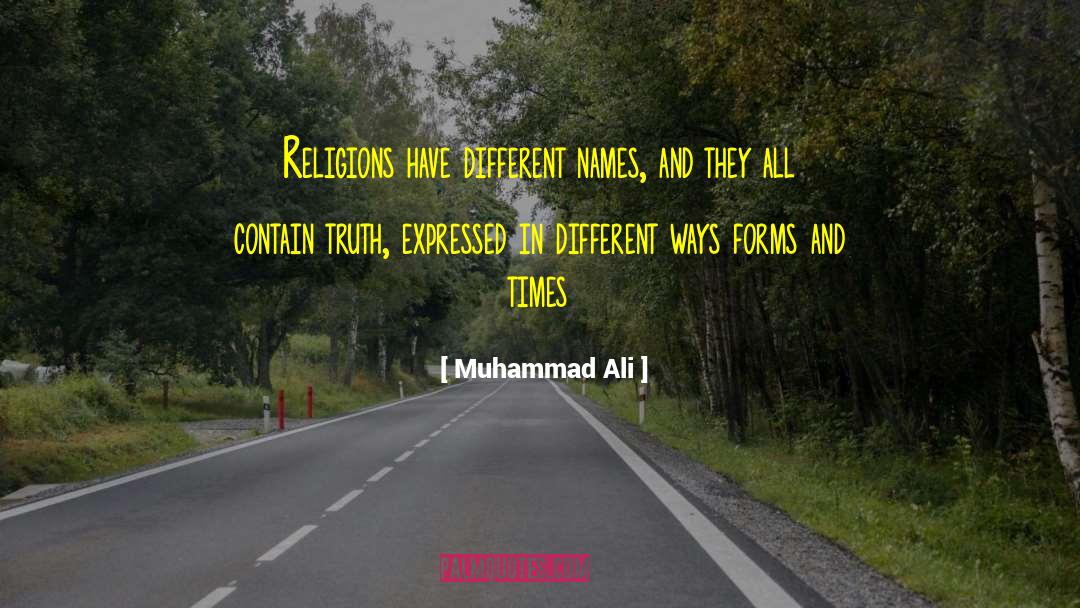Muhammad Ali Quotes: Religions have different names, and