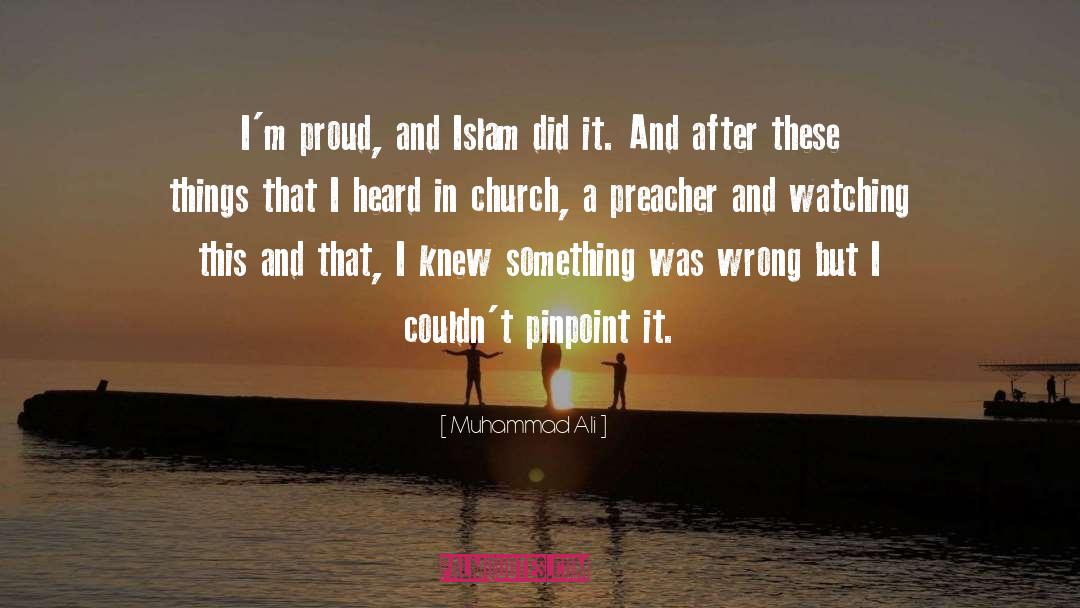 Muhammad Ali Quotes: I'm proud, and Islam did