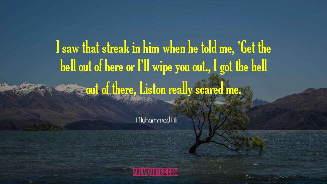 Muhammad Ali Quotes: I saw that streak in