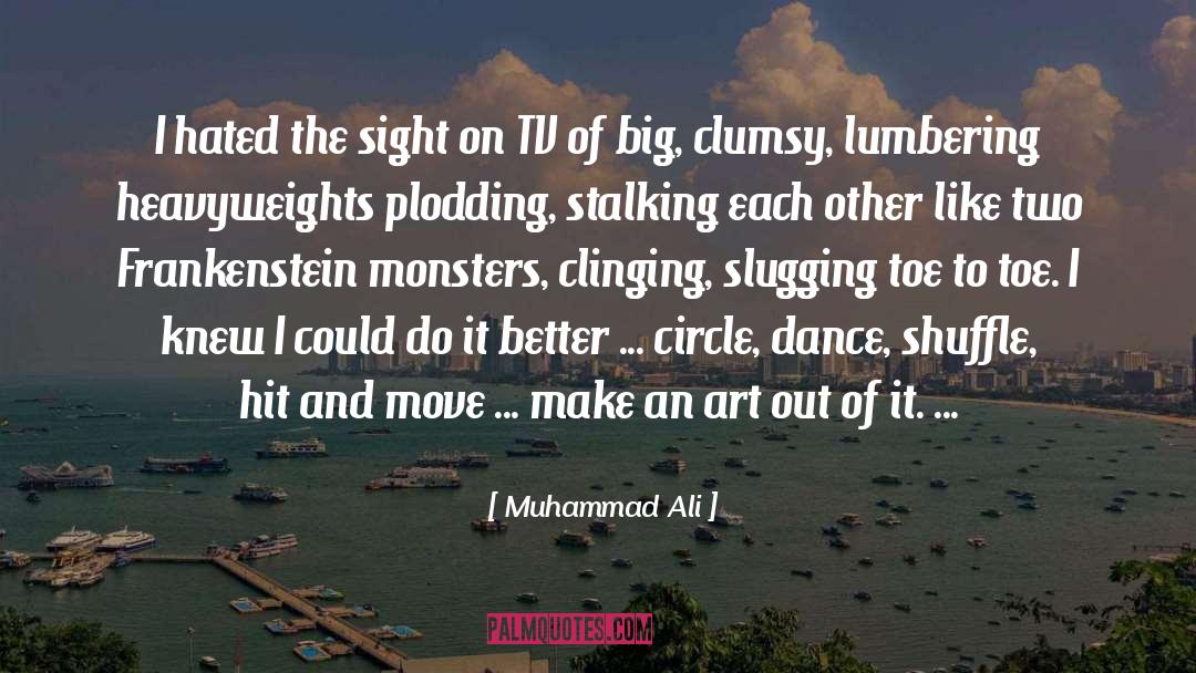 Muhammad Ali Quotes: I hated the sight on