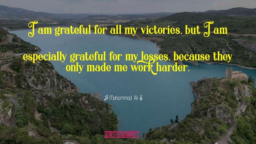 Muhammad Ali Quotes: I am grateful for all