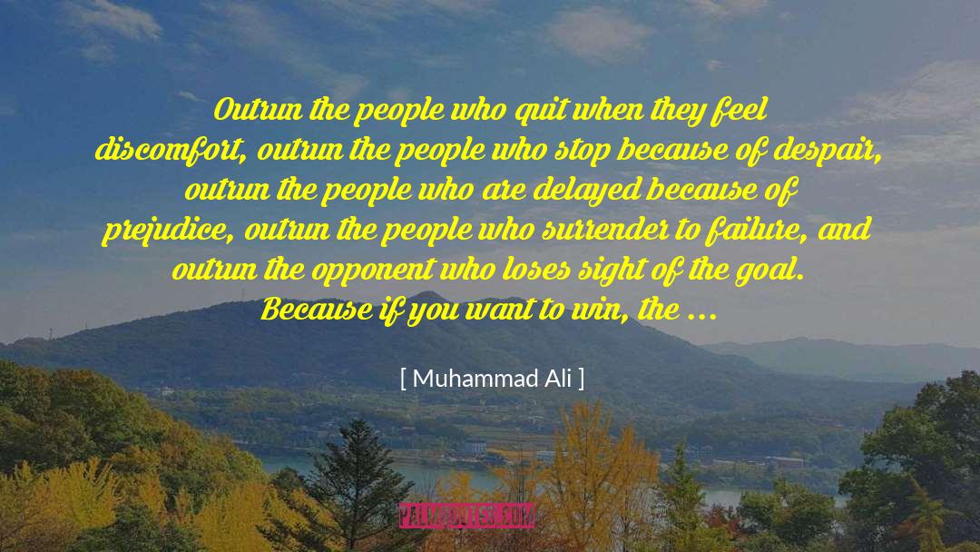 Muhammad Ali Quotes: Outrun the people who quit