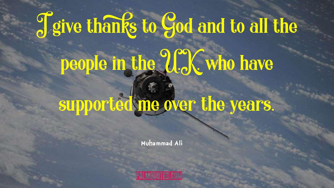 Muhammad Ali Quotes: I give thanks to God