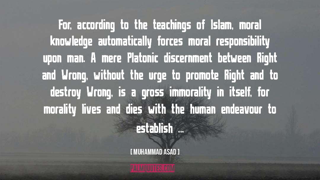 Muhammad Asad Quotes: For, according to the teachings