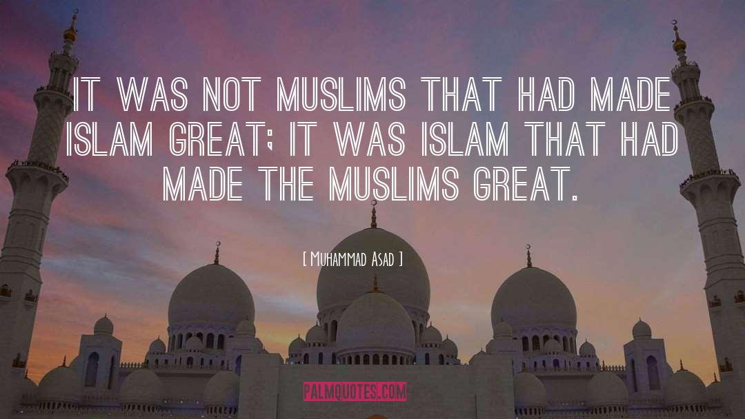 Muhammad Asad Quotes: It was not Muslims that