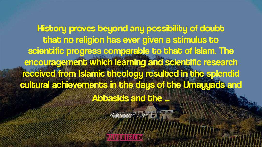 Muhammad Asad Quotes: History proves beyond any possibility