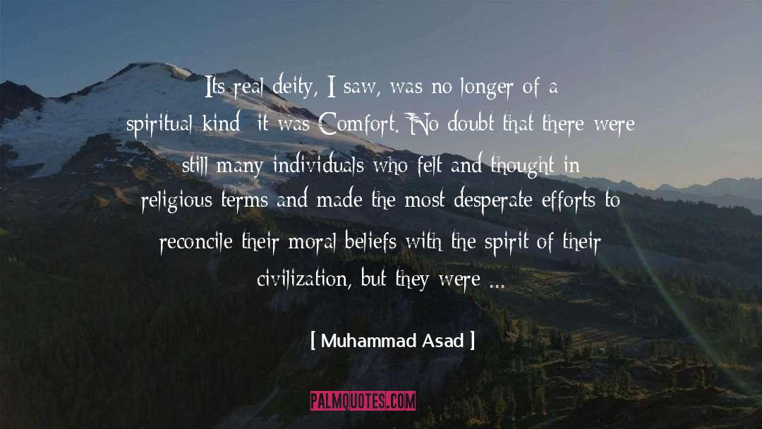 Muhammad Asad Quotes: Its real deity, I saw,