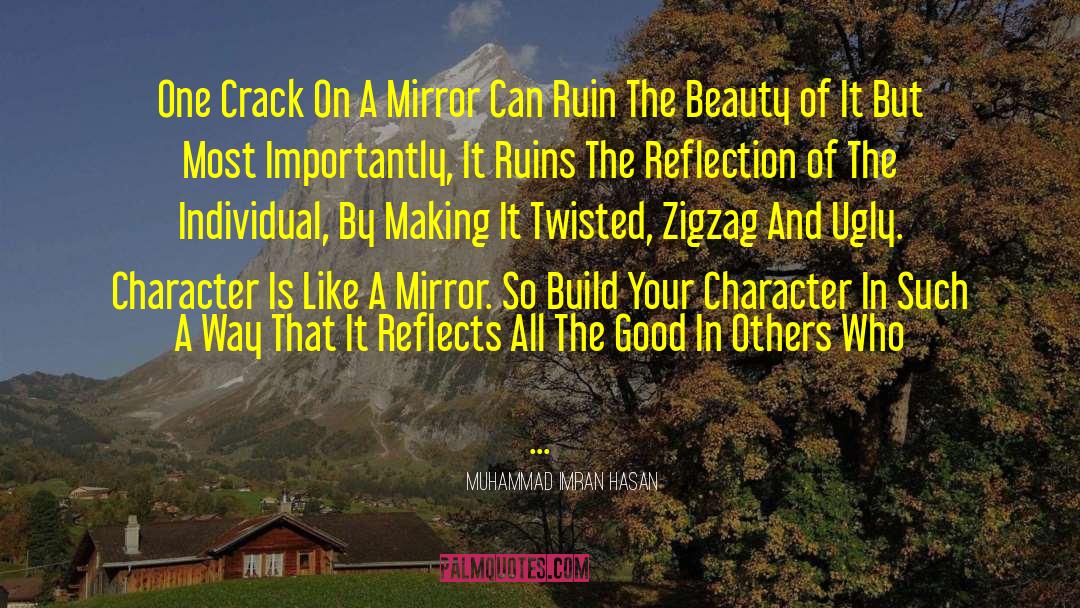 Muhammad Imran Hasan Quotes: One Crack On A Mirror