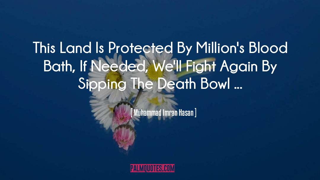 Muhammad Imran Hasan Quotes: This Land Is Protected By