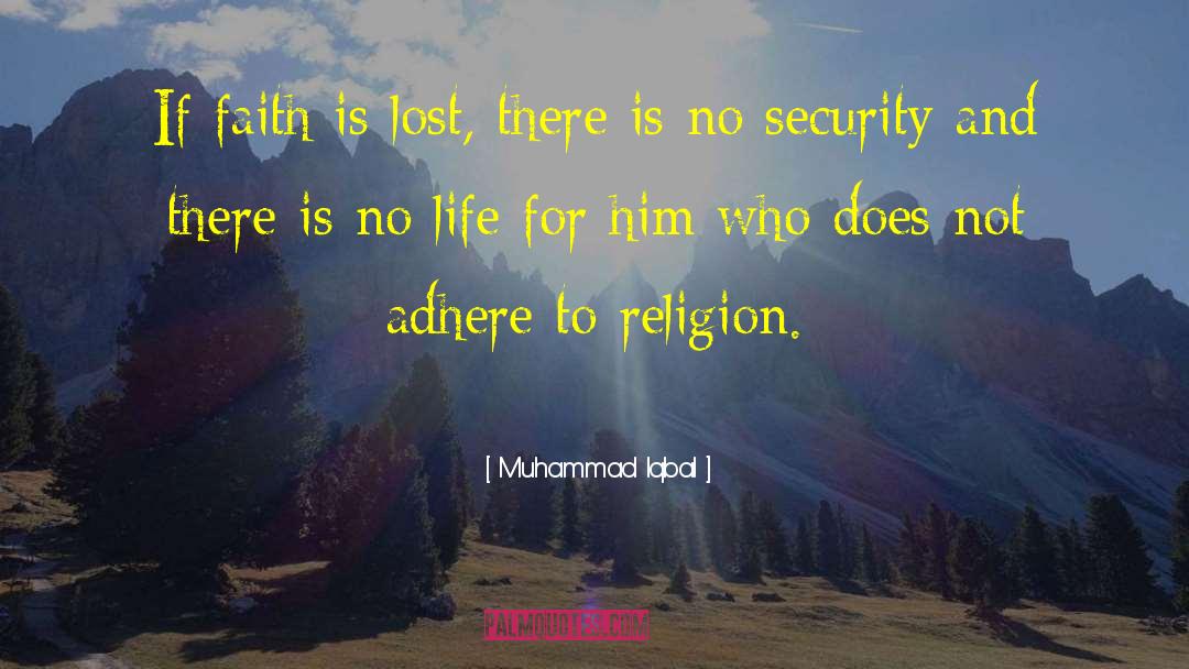 Muhammad Iqbal Quotes: If faith is lost, there