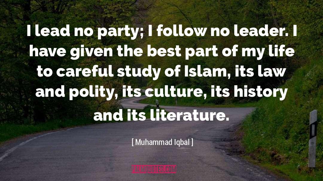 Muhammad Iqbal Quotes: I lead no party; I