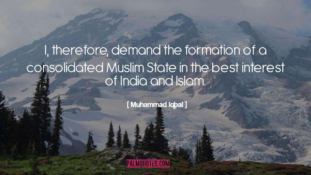 Muhammad Iqbal Quotes: I, therefore, demand the formation