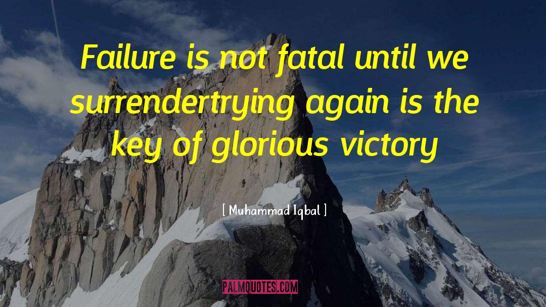 Muhammad Iqbal Quotes: Failure is not fatal until