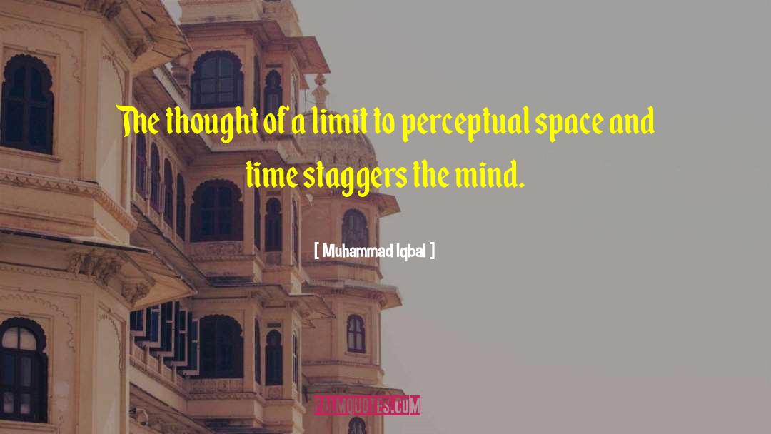 Muhammad Iqbal Quotes: The thought of a limit