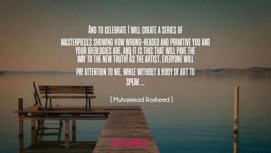 Muhammad Rasheed Quotes: And to celebrate I will