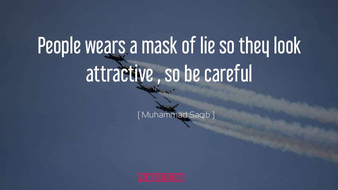 Muhammad Saqib Quotes: People wears a mask of