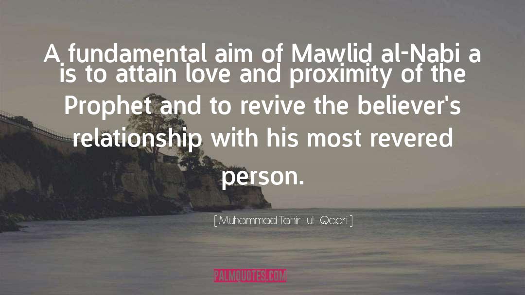 Muhammad Tahir-ul-Qadri Quotes: A fundamental aim of Mawlid