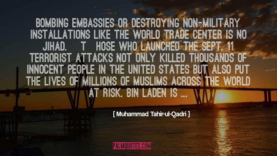 Muhammad Tahir-ul-Qadri Quotes: Bombing embassies or destroying non-military