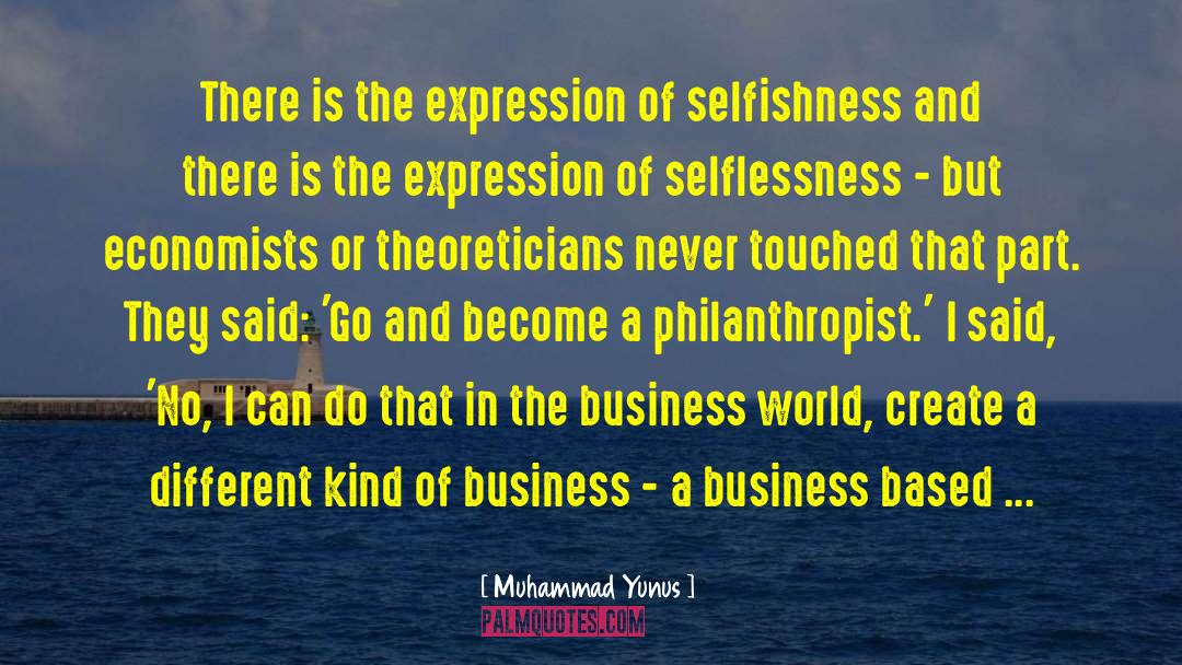 Muhammad Yunus Quotes: There is the expression of