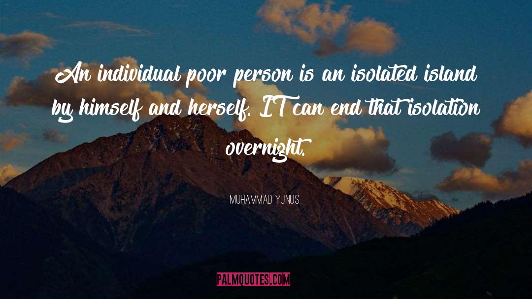 Muhammad Yunus Quotes: An individual poor person is