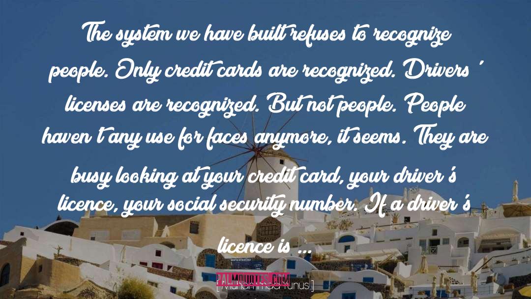 Muhammad Yunus Quotes: The system we have built