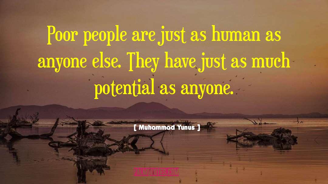 Muhammad Yunus Quotes: Poor people are just as