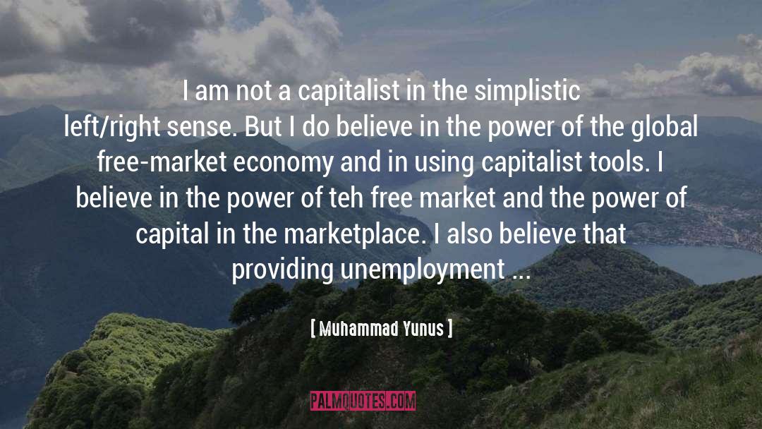 Muhammad Yunus Quotes: I am not a capitalist