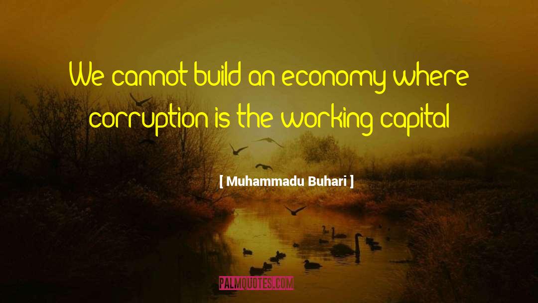 Muhammadu Buhari Quotes: We cannot build an economy