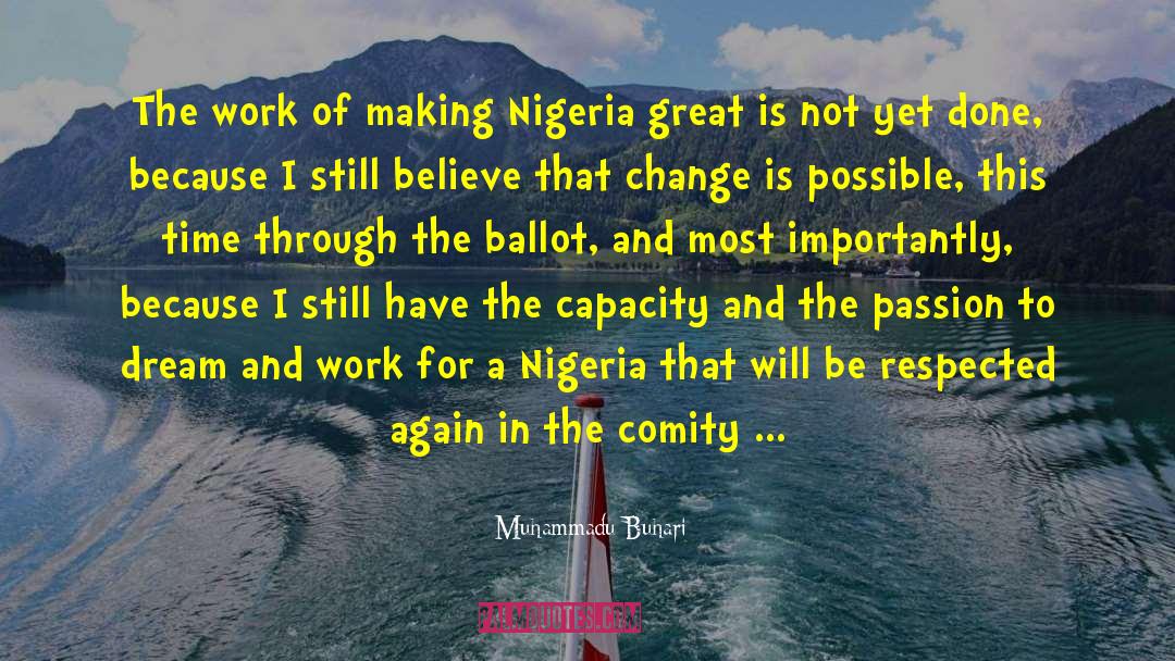 Muhammadu Buhari Quotes: The work of making Nigeria