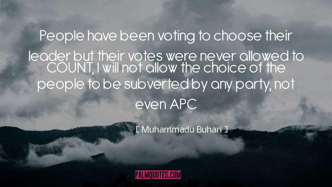 Muhammadu Buhari Quotes: People have been voting to